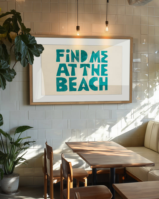 Find Me at The Beach Print