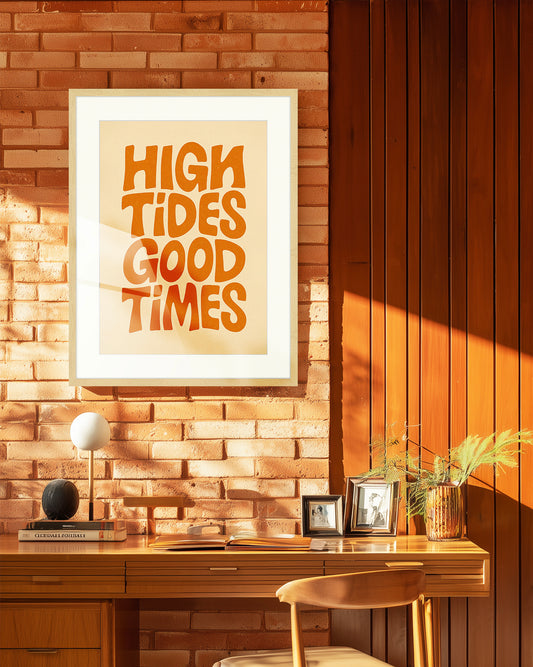 High Tides Good Times Print