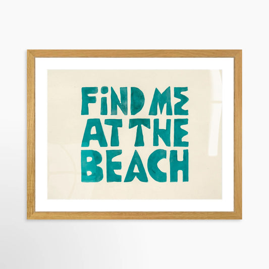 Find Me at The Beach Print