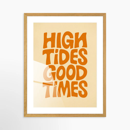 High Tides Good Times Print
